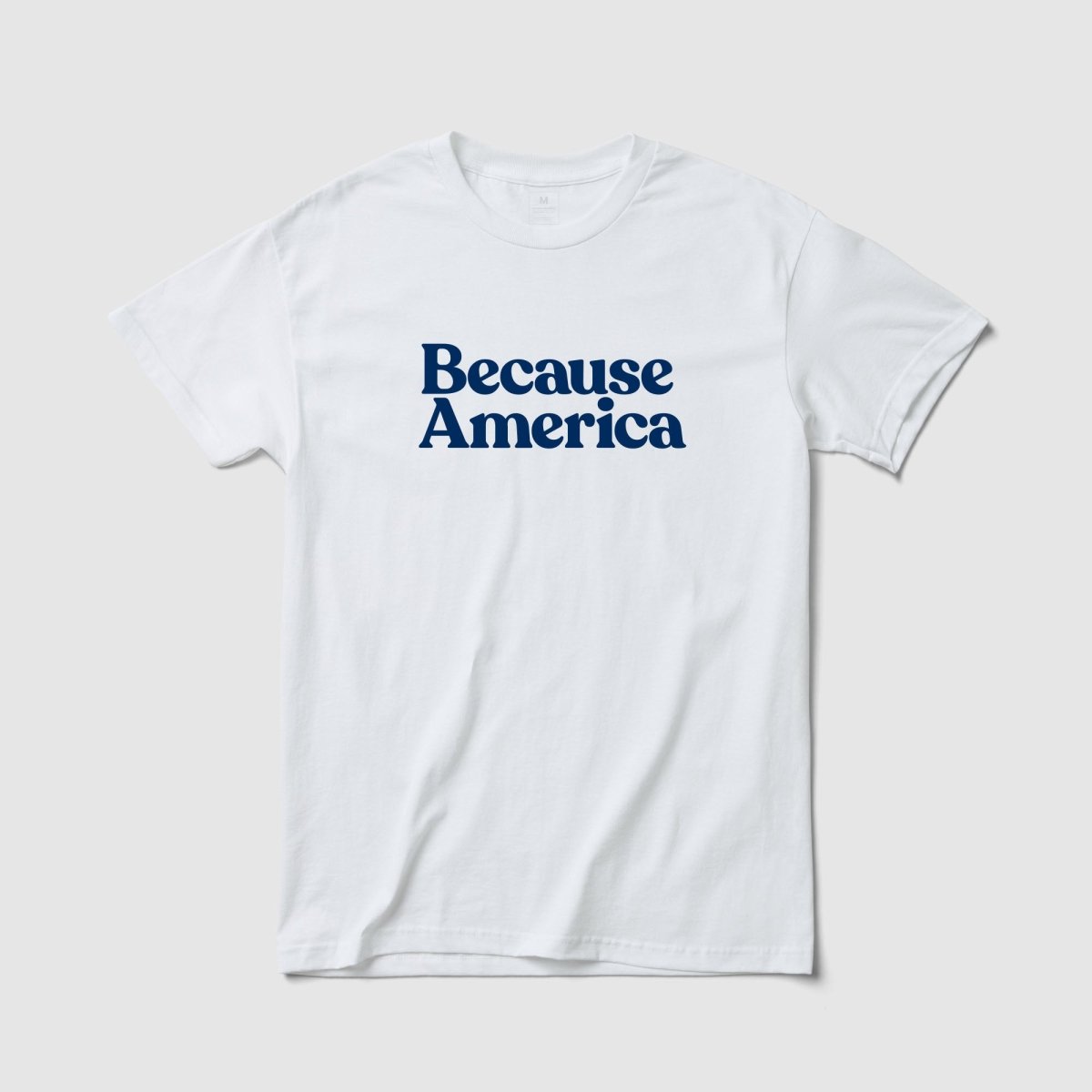 Because America Tee - Because Weekend