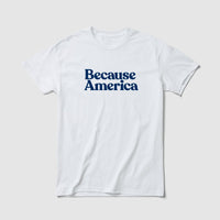 Thumbnail for Because America Tee - Because Weekend