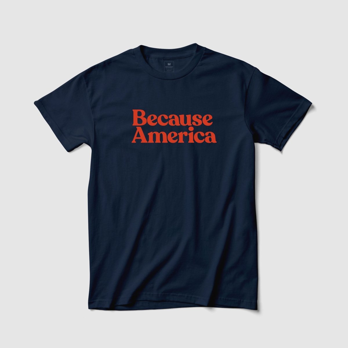 Because America Tee - Because Weekend