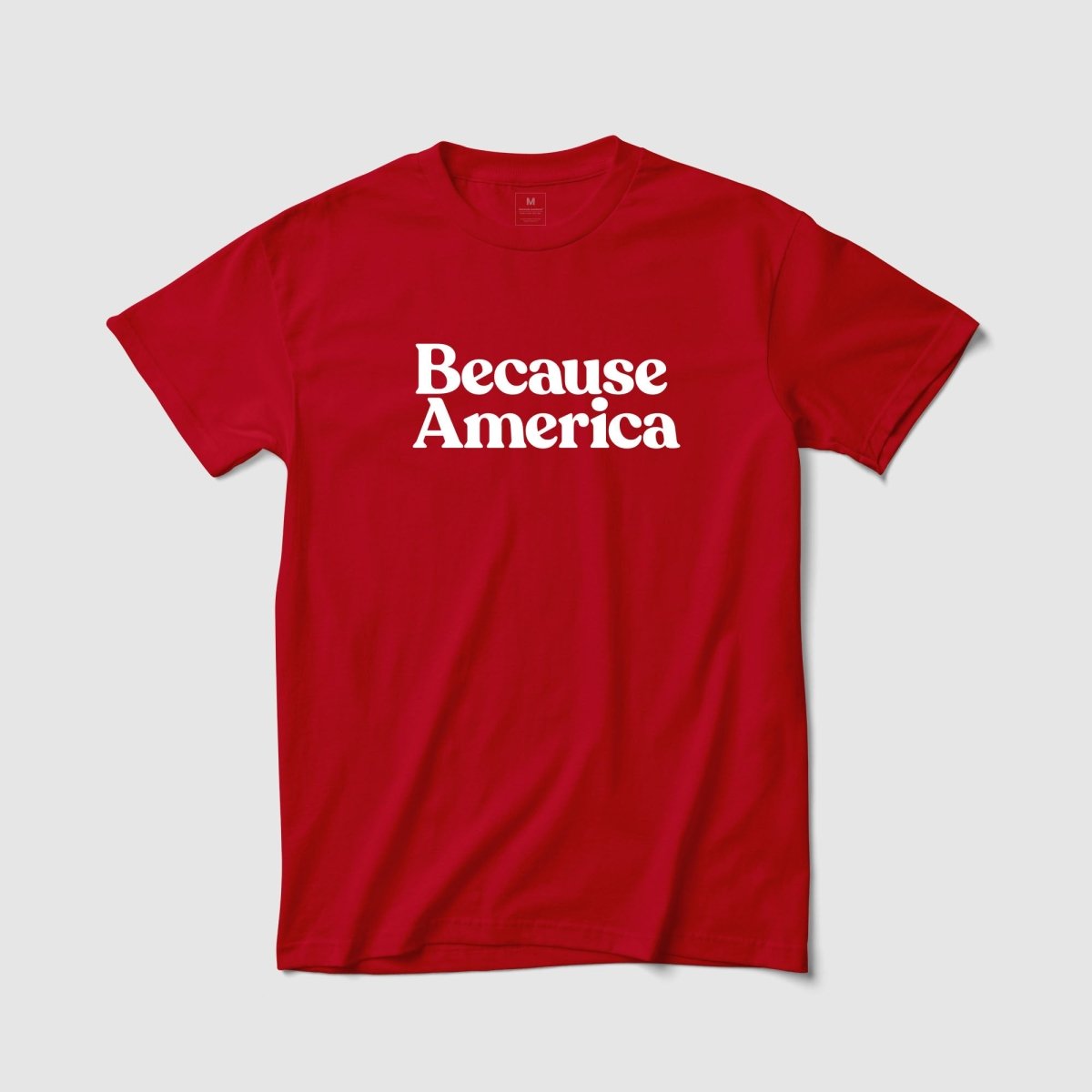 Because America Tee - Because Weekend