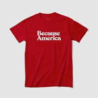 Thumbnail for Because America Tee - Because Weekend