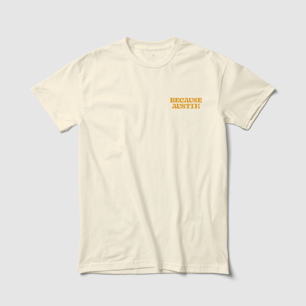Because Austin Tee - Because Weekend