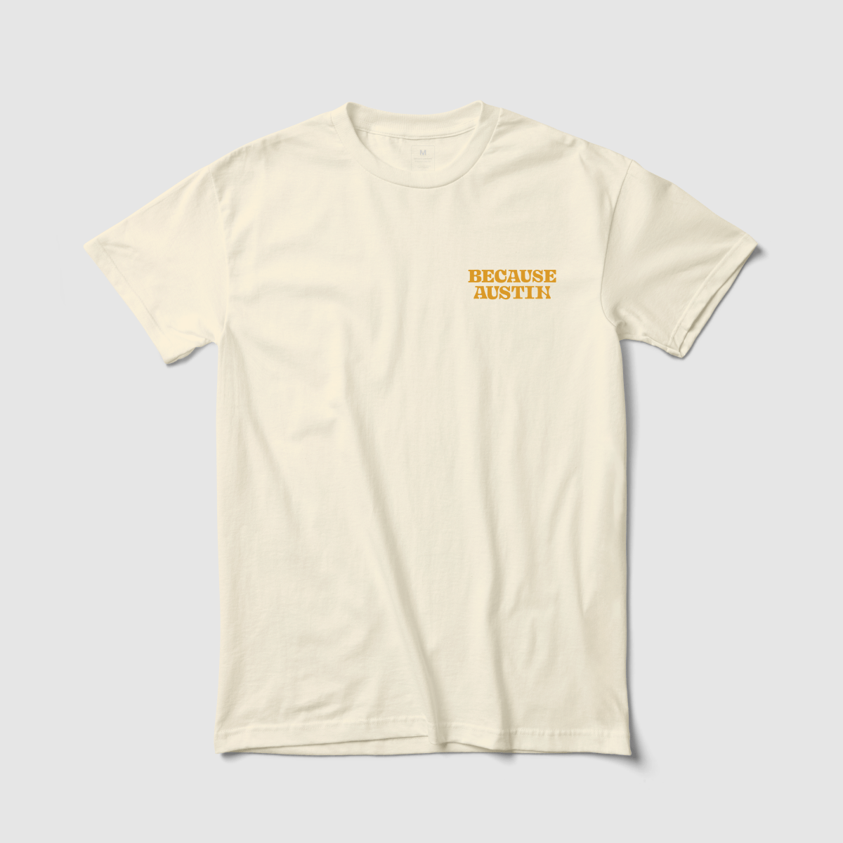 Because Austin Tee - Because Weekend