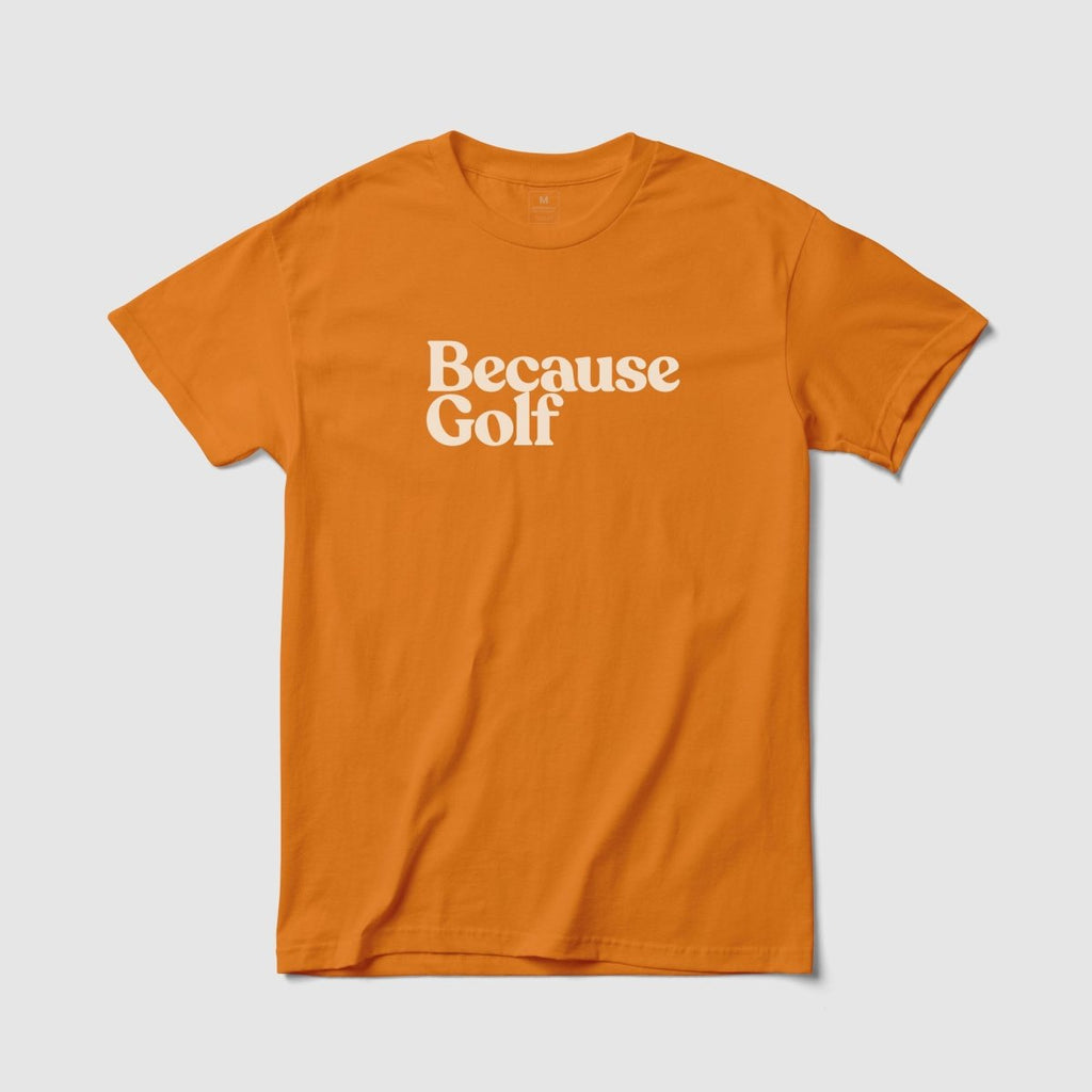 Because Golf Tee - Because Weekend