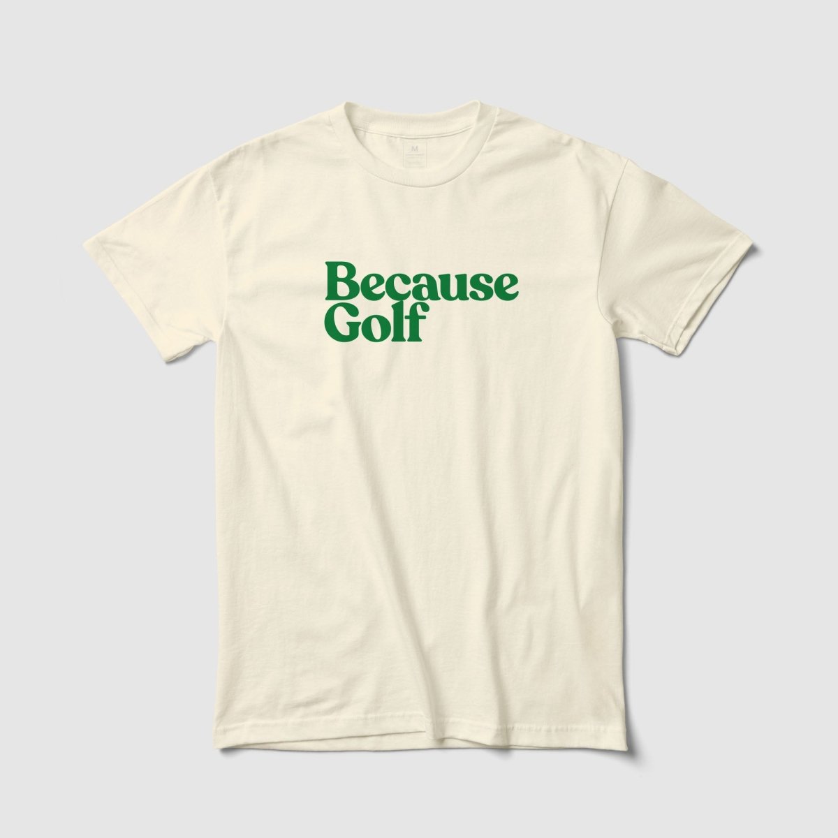 Because Golf Tee - Because Weekend