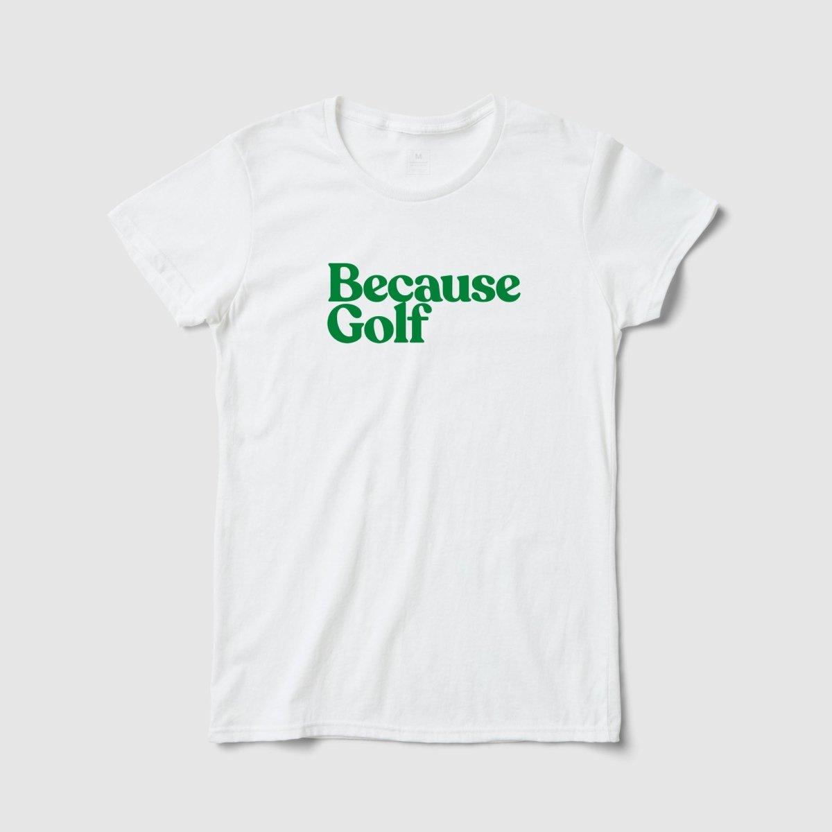 Because Golf Women's Tee - Because Weekend