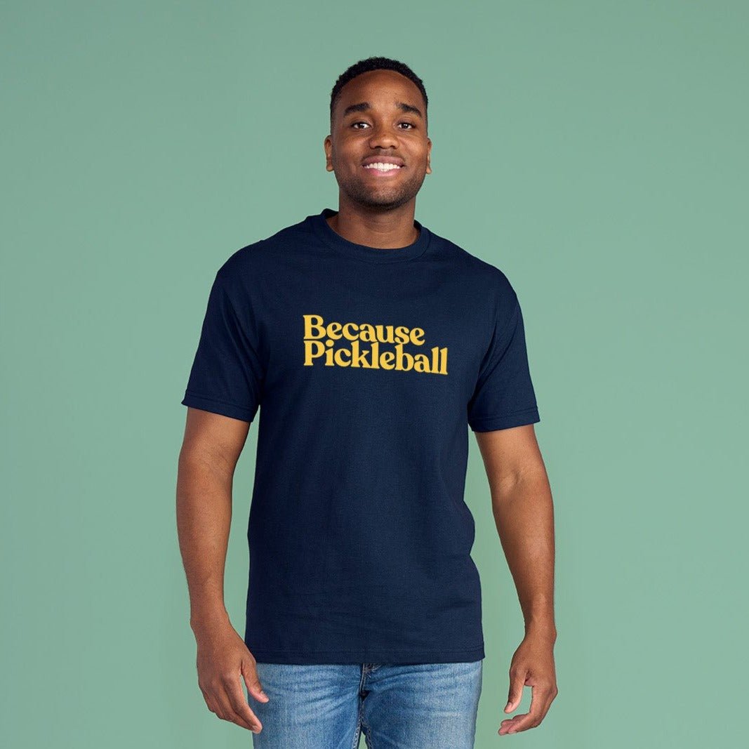 Because Pickleball Tee - Because Weekend