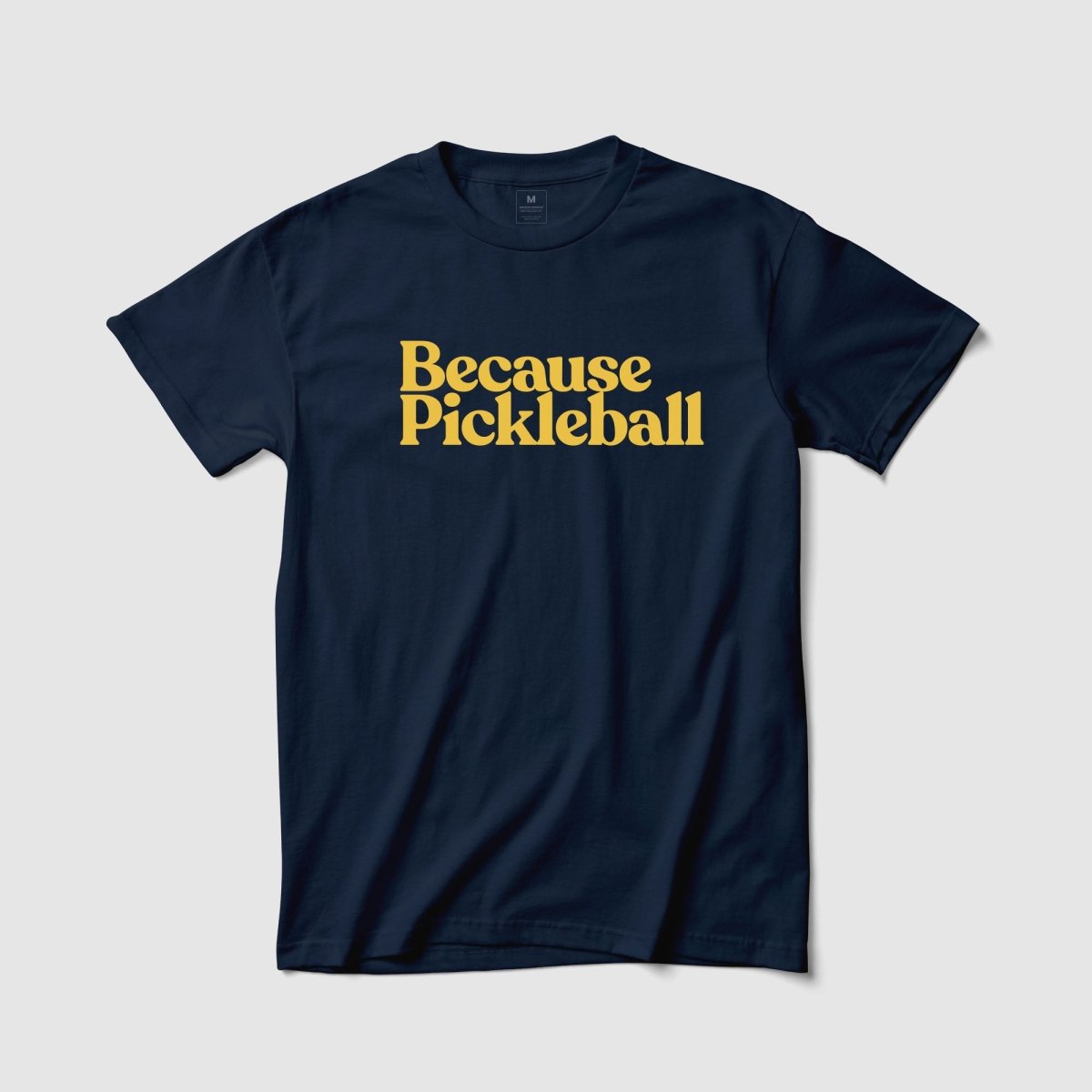 Because Pickleball Tee - Because Weekend