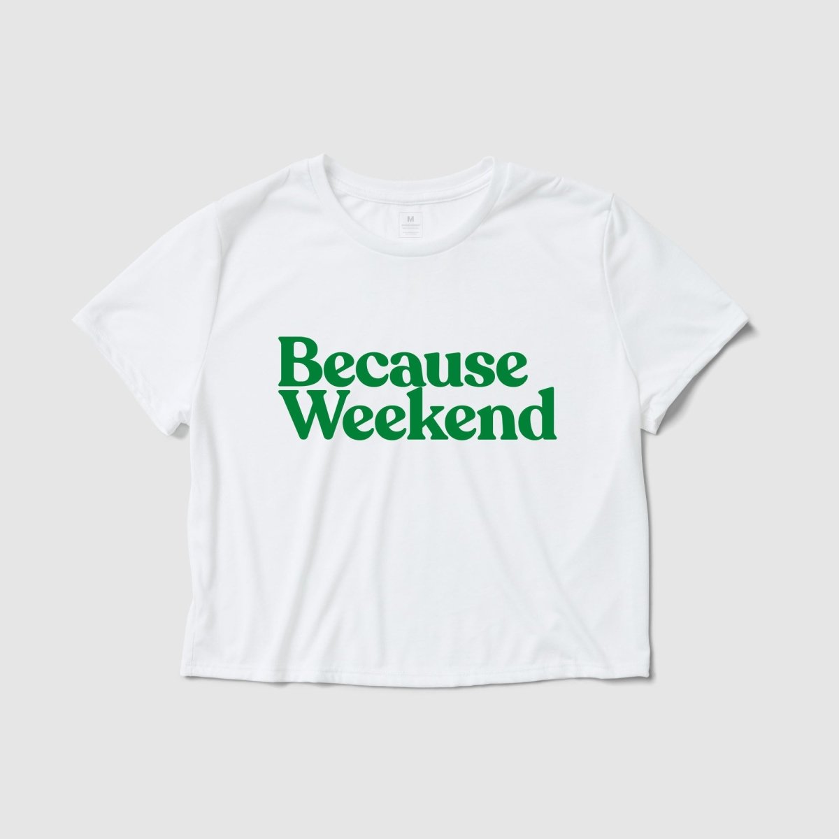 Because Weekend Women's Crop Tee - Because Weekend