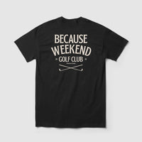 Thumbnail for BWGC Tee - Because Weekend