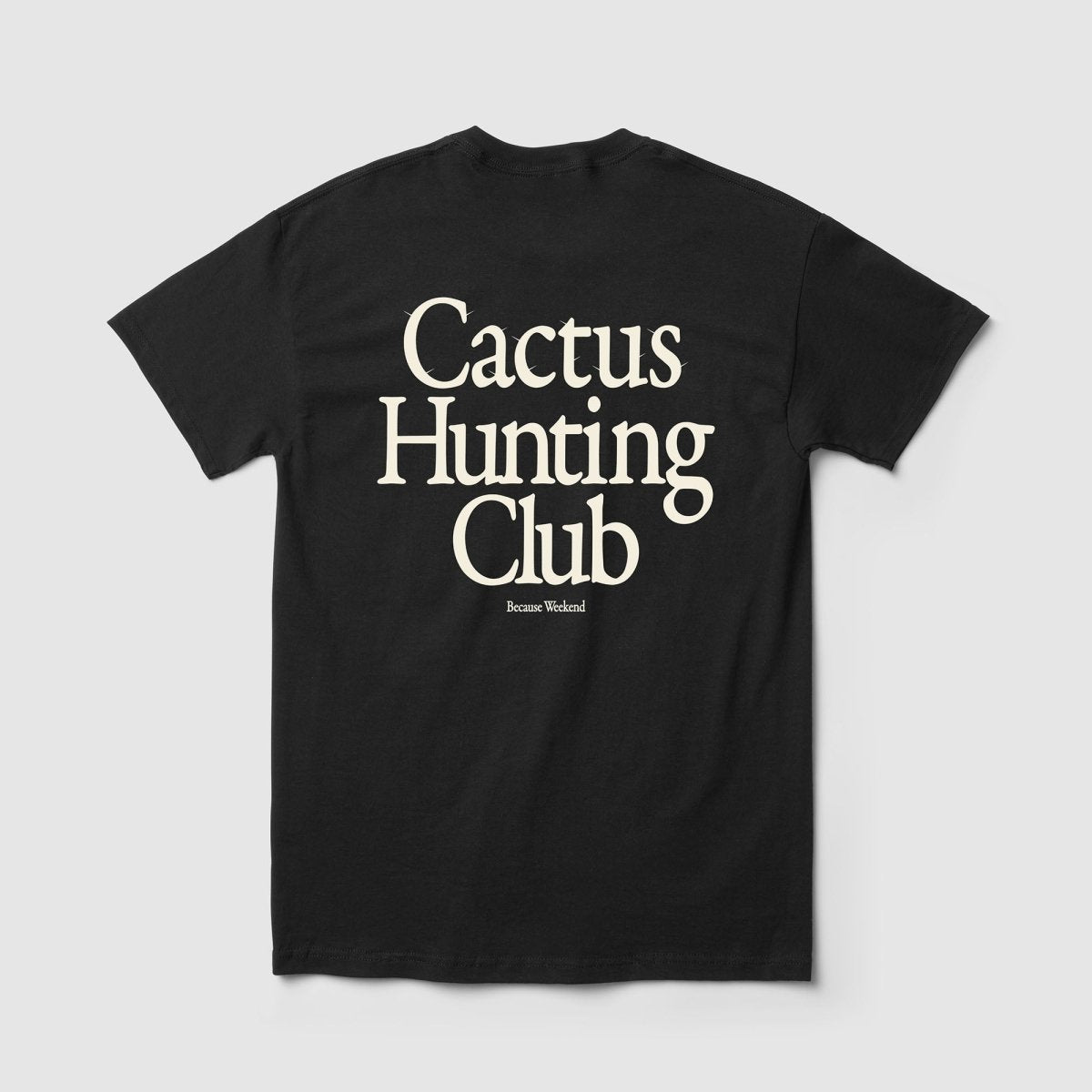 Cactus Hunting Club Tee - Because Weekend