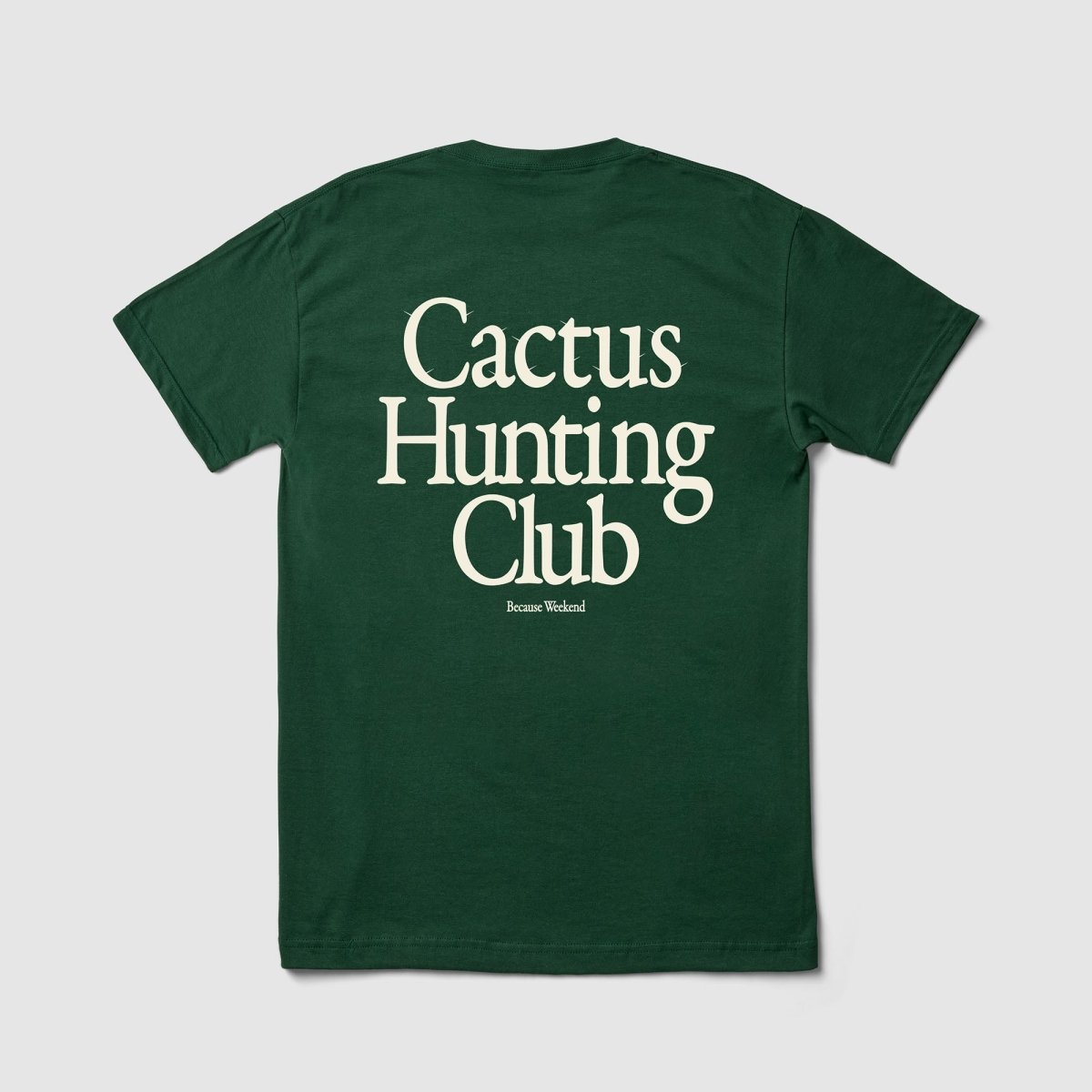 Cactus Hunting Club Tee - Because Weekend