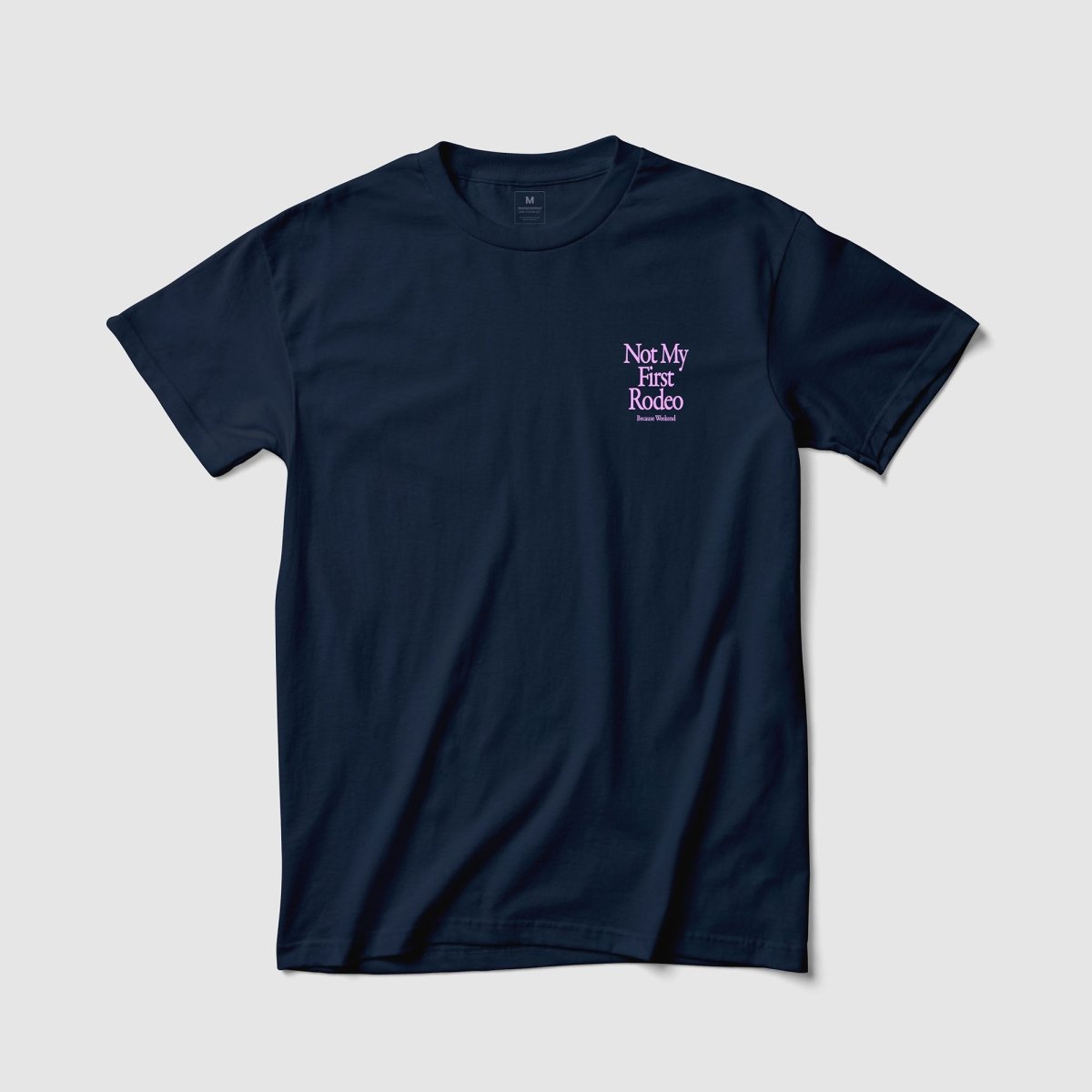 Not My First Rodeo Tee - Because Weekend