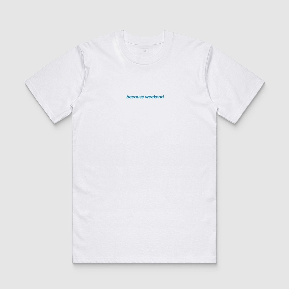 White Logo Tee - Because Weekend